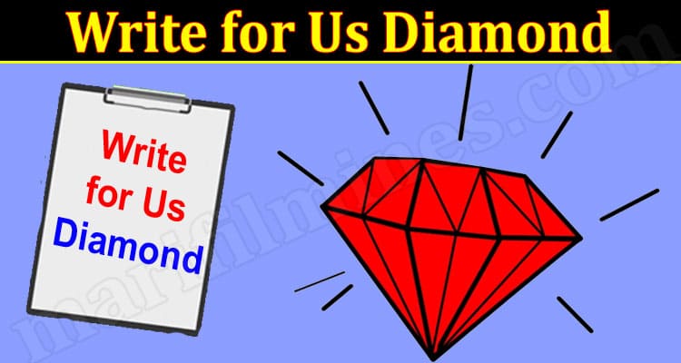 Write for Us Diamond- How to Submit an Article?